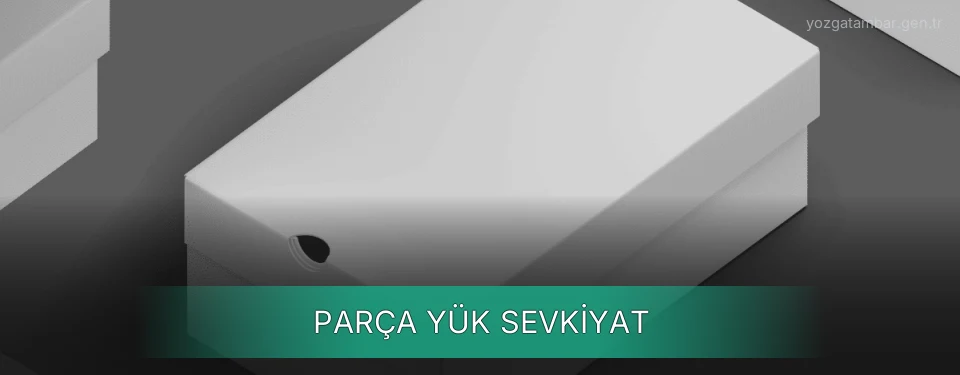 Yozgat Parça Yük Ambar Firmaları Yozgat Parça Yük Ambar Firmaları